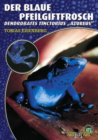 Der Blaue Pfeilgiftfrosch - Dendrobates tinctorius azureus
