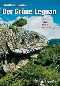 Der Grüne Leguan - Biologie, Pflege, Zucht, Erkrankungen