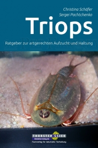 Triops - Ratgeber zur artgerechten Aufzucht und Haltung